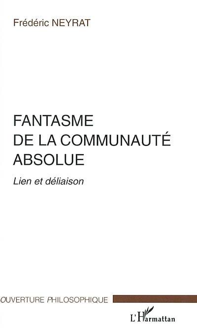 Fantasme de la communauté absolue : lien et déliaison