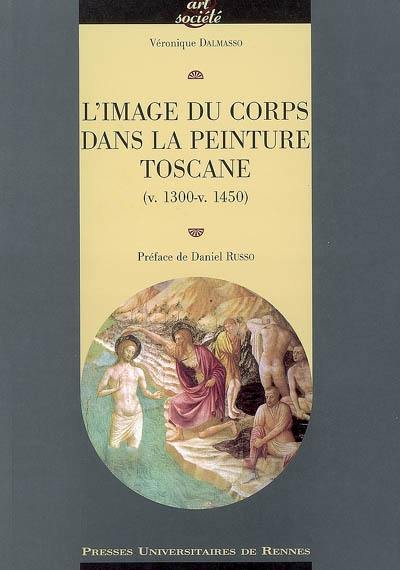 L'image du corps dans la peinture toscane (v. 1300-v. 1450)