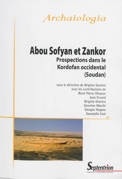 Abou Sofyan et Zankor : prospections dans le Kordofan occidental : Soudan