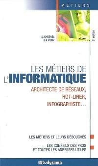 Les métiers de l'informatique : architecte de réseaux, hot liner, infographiste...