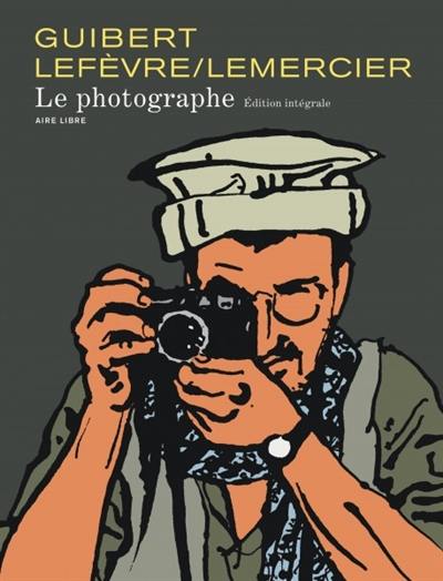 Le photographe : édition intégrale