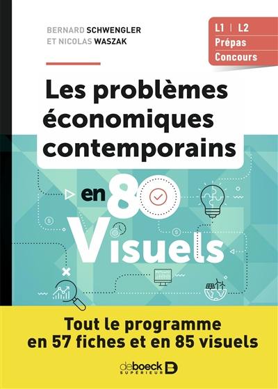 Les problèmes économiques contemporains en 80 visuels : L1, L2, prépas, concours : tout le programme en 57 fiches et 85 visuels