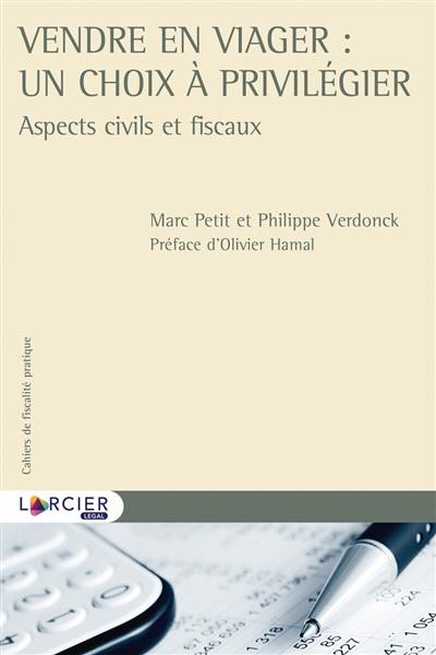 Vendre en viager : un choix à privilégier : aspects civils et fiscaux