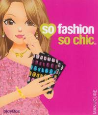 So fashion, so chic : manucure