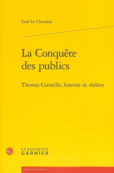 La conquête des publics : Thomas Corneille, homme de théâtre