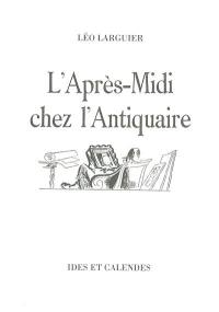 L'après-midi chez l'antiquaire