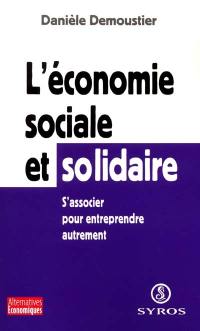 L'économie sociale et solidaire : s'associer pour entreprendre autrement