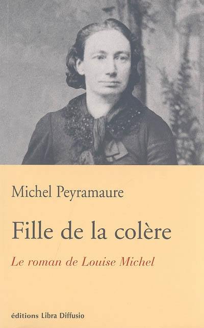 Fille de la colère : le roman de Louise Michel