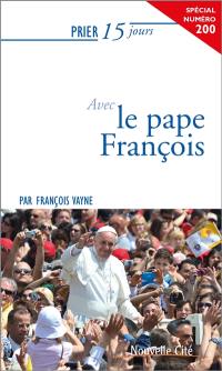 Prier 15 jours avec le pape François