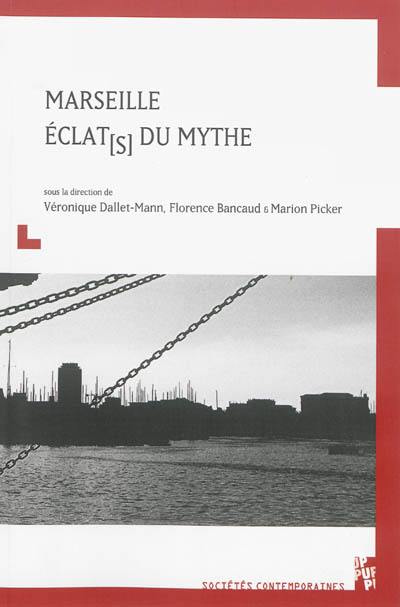 Marseille : éclat(s) du mythe