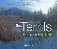 Nos terrils : leur vraie nature