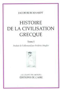 Histoire de la civilisation grecque. Vol. 1