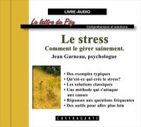 Le stress : comment le gérer sainement