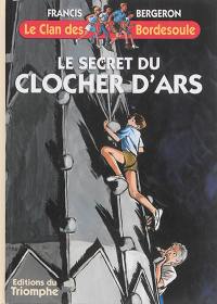 Le clan des Bordesoule. Vol. 8. Le secret du clocher d'Ars : une aventure du clan des Bordesoule