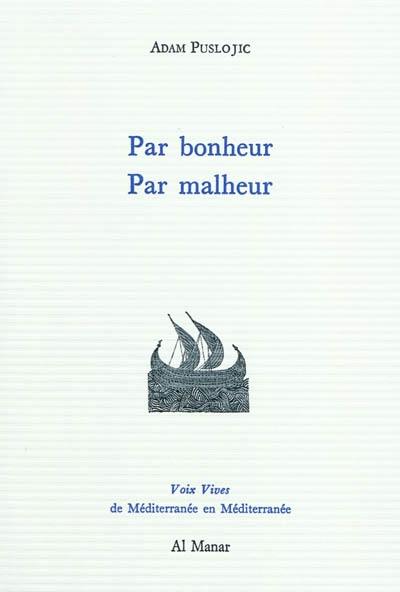 Par bonheur, par malheur