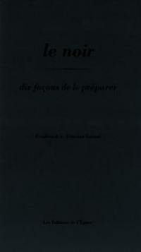Le noir : dix façons de le préparer