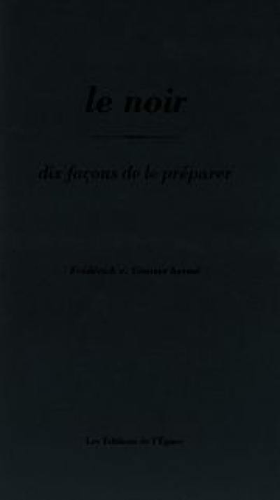 Le noir : dix façons de le préparer