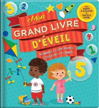 Mon grand livre d'éveil : nombres, contraires, couleurs, formes : Avec rabats à soulever et traçés à suivre