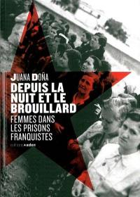 Depuis la nuit et le brouillard : femmes dans les prisons franquistes