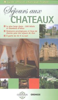 Séjours aux châteaux : 200 demeures prestigieuses pour des séjours de rêve