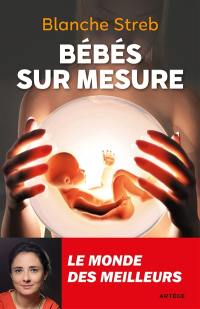 Bébés sur mesure : le monde des meilleurs