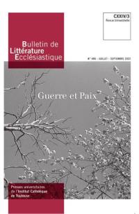 Bulletin de littérature ecclésiastique, n° 495. Guerre et paix