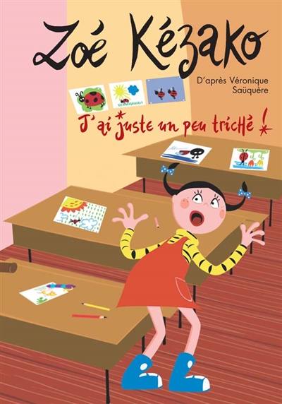 Zoé Kézako. Vol. 3. J'ai juste un peu triché !