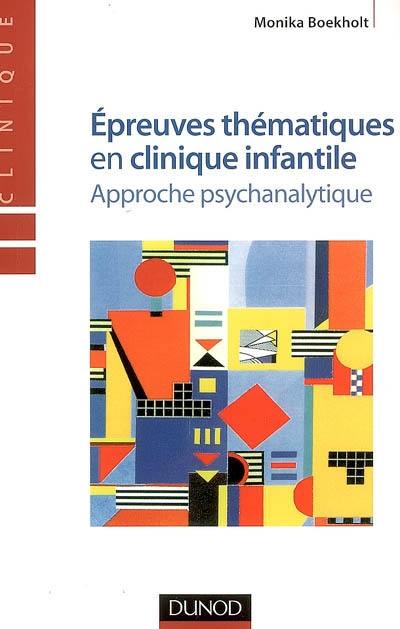 Epreuves thématiques en clinique infantile : approche psychanalytique