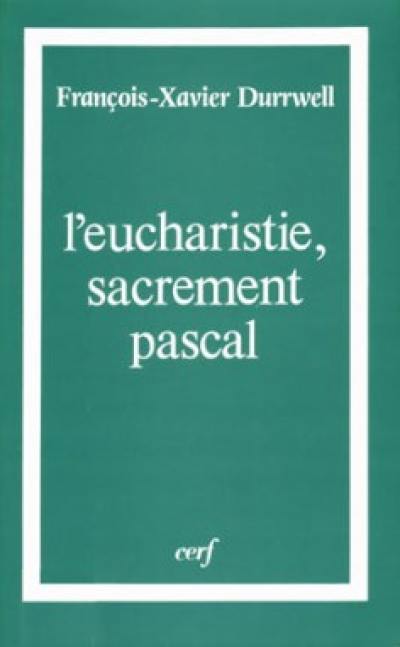 L'Eucharistie, sacrement pascal