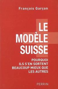 Le modèle suisse : pourquoi ils s'en sortent beaucoup mieux que les autres