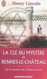 La clé du mystère de Rennes-le-Château