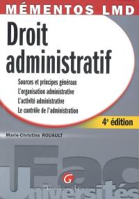 Droit administratif : sources et principes généraux, l'organisation administrative, l'activité administrative, le contrôle de l'administration