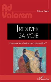 Trouver sa voie : comment faire l'entreprise buissonnière ?