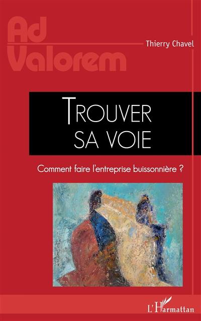 Trouver sa voie : comment faire l'entreprise buissonnière ?