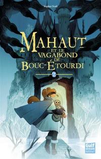 Mahaut. Vol. 2. Mahaut et le vagabond de Bouc-étourdi