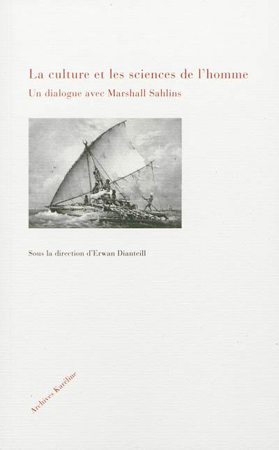 La culture et les sciences de l'homme : un dialogue avec Marshall Sahlins