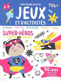 Super-héros : différences, labyrinthes, suites logiques, coloriages, codages