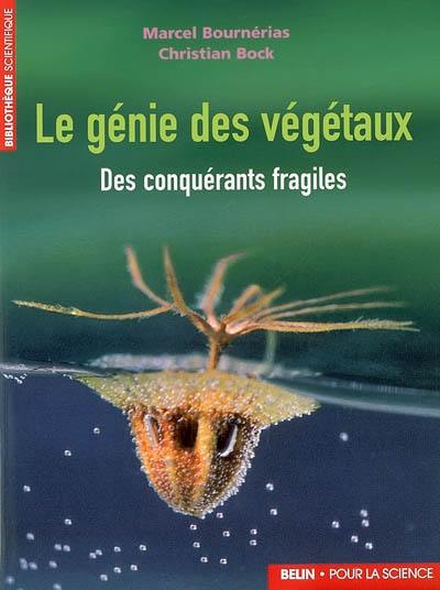 Le génie des végétaux : des conquérants fragiles