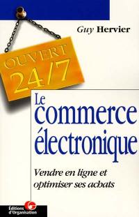 Le commerce électronique : vendre en ligne et optimiser ses achats