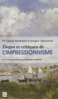 Eloges et critiques de l'impressionnisme : de Charles Baudelaire à Georges Clemenceau : une anthologie