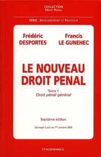 Le nouveau droit pénal. Vol. 1. Droit pénal général