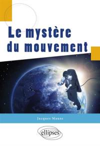 Le mystère du mouvement