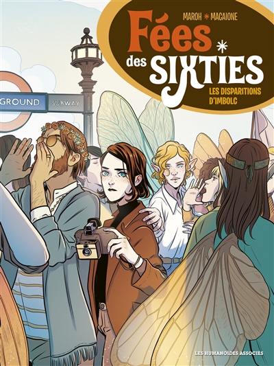 Fées des sixties. Vol. 1. Les disparitions d'Imbolc