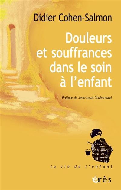 Douleurs et souffrances dans le soin à l'enfant : une aventure personnelle et collective