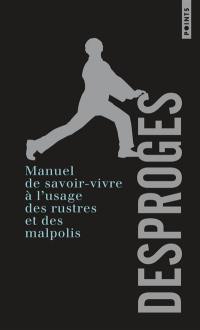 Manuel de savoir-vivre à l'usage des rustres et des malpolis