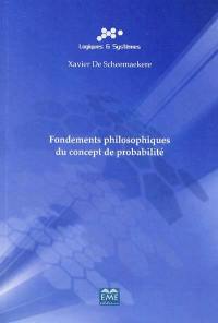 Les fondements philosophiques du concept de probabilité