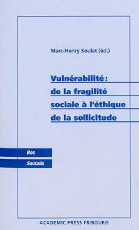 Vulnérabilité : de la fragilité sociale à l'éthique de la sollicitude