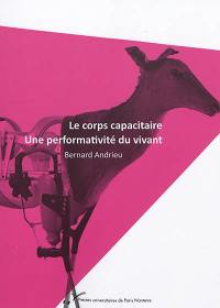 Le corps capacitaire : une performativité du vivant