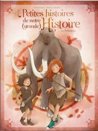 Petites histoires de notre (grande) histoire. La préhistoire