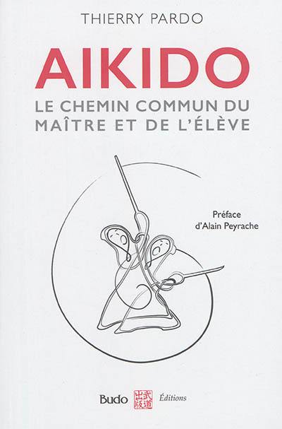 Aïkido : le chemin commun du maître et de l'élève